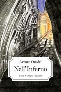 Nell’inferno di Arturo Onofri, 2021, Pandilettere Edizioni