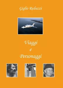 Viaggi e Personaggi di Giglio Reduzzi, 2010, Youcanprint