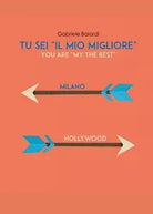 Tu sei il mio Migliore You are my the Best di Gabriele Baiardi, 2020
