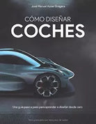 C mo Dise ar Coches Una Gu a Paso a Paso para Aprender a Dise ar Desde Cero di J