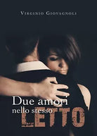DUE AMORI NELLO STESSO LETTO di Virginio Giovagnoli, 2019, Youcanprint