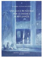 Una luce di Natale per le dodici notti sante di Ingeborg Pilgram