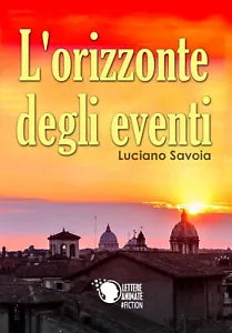 L’orizzonte degli eventi di Luciano Savoia, 2020, Lettere Animate Editore