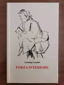 Forza interiore - G. Venditti - Guerra edizioni - 2018 - AR