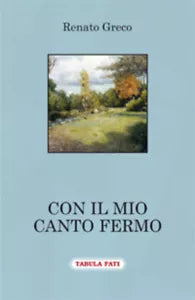 Con il mio canto fermo di Renato Greco, 2018, Tabula Fati