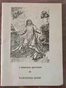 L Itinerario spirituale di S. Caterina Vegri parte prima - Clarisse - 1981 - AR