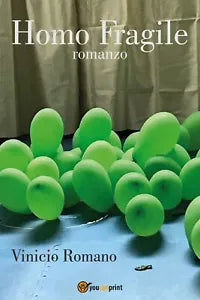 Homo Fragile di Vinicio Romano, 2020, Youcanprint