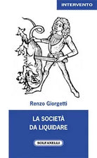 LA SOCIETA DA LIQUIDARE di Renzo Giorgetti, Solfanelli Edizioni