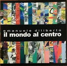 Il mondo al centro di Emanuele Diliberto