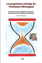 Le programme anti-age du Professeur Meningaud Immunite, energie, longevite, appa