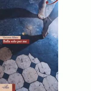 Balla solo per me di Enza Alfano