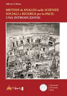 Metodi di analisi nelle scienze sociali e ricerca per la pace Una introduzione