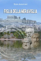 Figlia della meraviglia di Enzo Amoruso, 2020, Youcanprint