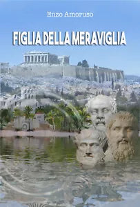 Figlia della meraviglia di Enzo Amoruso, 2020, Youcanprint