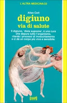 Digiuno via di salute di Allan Cott, Jerome Agel, 1989, Edizioni Red!