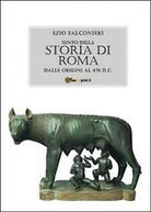 Sunto della storia di Roma. Dalle origini al 476 d.C. di Ezio Falconieri, 2011