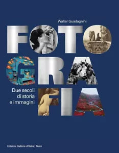 Fotografia Due secoli di storia e immagini Ediz illustrata