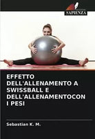 EFFETTO DELL ALLENAMENTO A SWISSBALL E DELL ALLENAMENTOCON I PESI