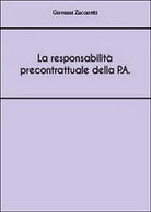 La responsabilita precontrattuale della P.A , Giovanni Zuccaretti, 2014