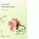 Tra un atto e l altro di Virginia Woolf