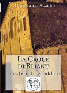 La croce di Bliant di Gian Luca Azzalin