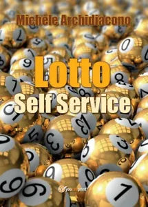 Lotto Self Service di Michele Archidiacono, 2017, Youcanprint