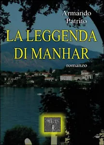 La leggenda di Manhar di Armando Patrito, 2015, Youcanprint