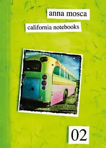 California Notebooks 02 Bilingual Edition English and Italian di Anna Mosca,
