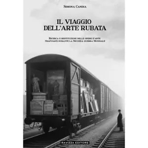 Il Viaggio dell Arte Rubata Ricerca e restituzione delle opere d arte trafugate