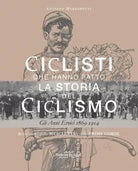 Ciclisti che hanno fatto la storia del ciclismo