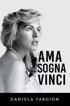 Ama sogna vinci di Daniela Fargion