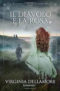 Il Diavolo e la Rosa di Virginia Dellamore