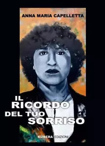 Il ricordo del tuo sorriso di Anna Maria Capelletta
