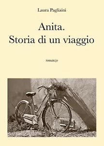 Anita. Storia di un viaggio di Laura Pagliaini, 2017, Youcanprint