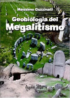 Geobiologia del megalitismo di Massimo Guzzinati