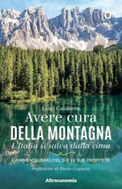 Avere cura della montagna L Italia si salva dalla cima L ambientalismo del s