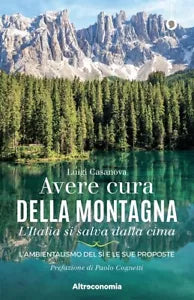 Avere cura della montagna L Italia si salva dalla cima L ambientalismo del s