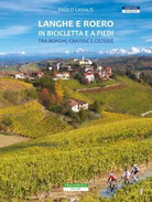 Langhe e Roero in bicicletta e a piedi Tra borghi