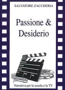 Passione e Desiderio di Salvatore Zaccheria, 2016, Youcanprint
