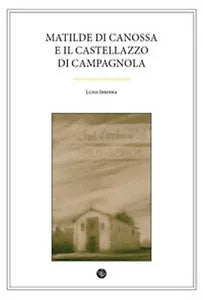 Matilde di Canossa e il Castellazzo di Campagnola di Luigi Insinna, 2017