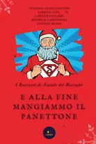 E alla fine mangiammo il panettone I racconti di Natale del Barnab di Il Barn