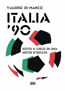 ITALIA 90 RICORDI SOTTO IL CIELO DI UN ESTATE