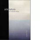 Arte natura Una relazione infinita di M Bianchi