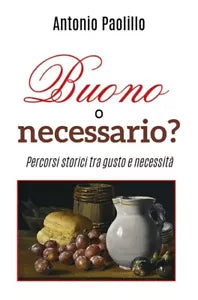 Buono o necessario? di Antonio Paolillo, 2018, Youcanprint