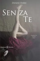 Senza te di Denise Ferri