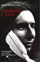 Fulminato e vivo di Mauro Tatanka Cord