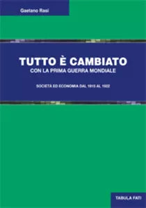 Tutto e cambiato con la prima guerra mondiale. Societa ed economia dal 1915 al 1
