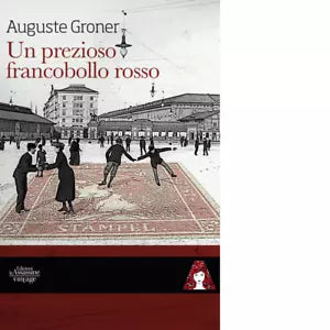 Un prezioso francobollo rosso di Auguste Groner