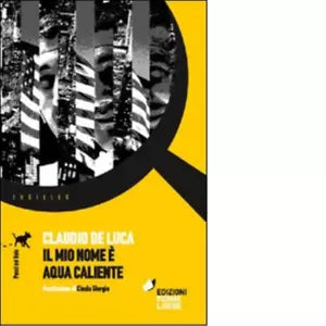 Il mio nome aqua caliente di Claudio De Luca