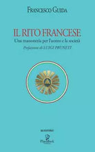 IL RITO FRANCESE: Una massoneria per l’uomo e la societa di Francesco Guida, 20